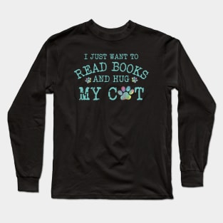 I Just Want To Read Books And Hug My Cat Long Sleeve T-Shirt